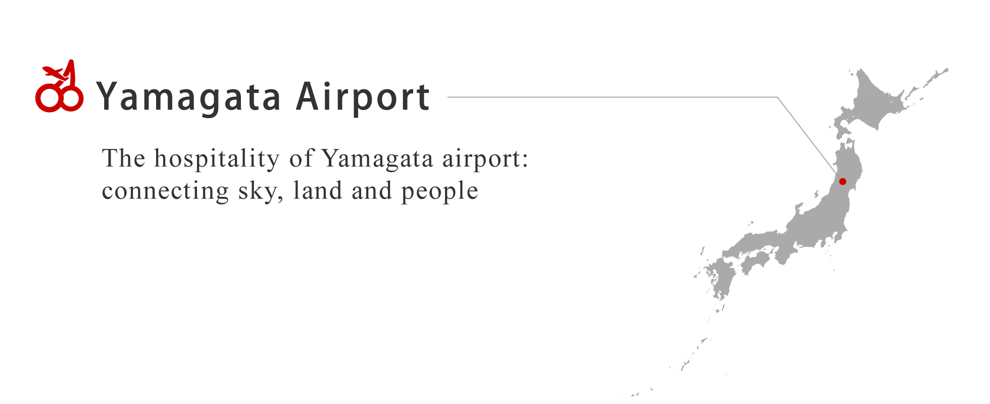 Yamagata airport, connecting sky, land and people with our hospitality